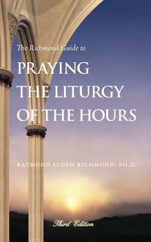 Paperback The Richmond Guide to Praying the Liturgy of the Hours Book