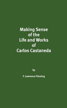 Paperback Making Sense of the Life and Works of Carlos Castaneda Book