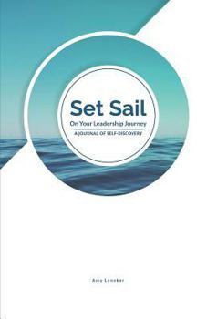 Paperback Set Sail on Your Leadership Journey: A Journal of Self-Discovery Book