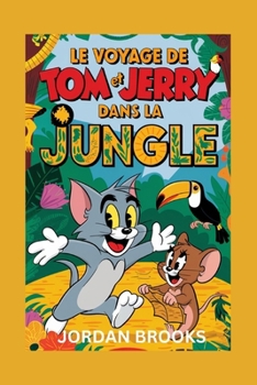 Paperback Le Voyage De Tom et Jerry Dans La Jungle [French] Book