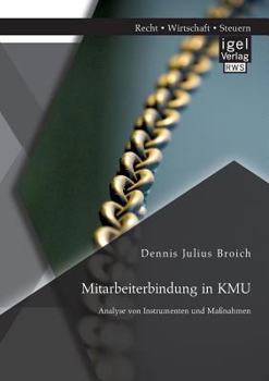 Paperback Mitarbeiterbindung in KMU: Analyse von Instrumenten und Maßnahmen [German] Book