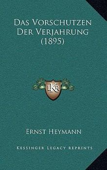 Paperback Das Vorschutzen Der Verjahrung (1895) [German] Book