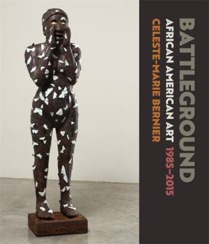 Hardcover Battleground: African American Art, 1985-2015 Book