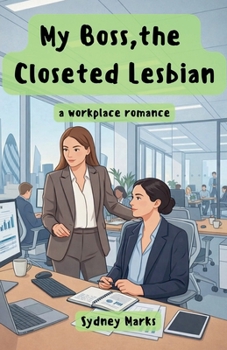 Paperback My Boss, the Closeted Lesbian Book