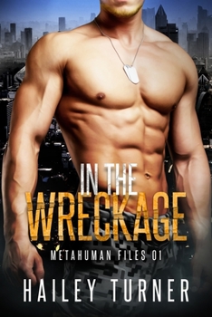 In the Wreckage - Book #1 of the Metahuman Files