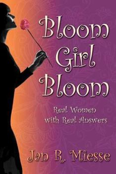 Paperback Bloom Girl Bloom: Real Women with Real Answers Book