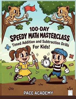 100-Day Speedy Mental Math: Mixed Addition & Subtraction Mastery.: 2,100 Unique Non-Repeating Timed Drills for Ages 5-8 | 100 Days of Mixed Addition & Subtraction Mastery with Answer Key.