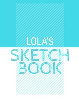 Paperback Lola's Sketchbook: Personalized blue sketchbook with name: 120 Pages Book