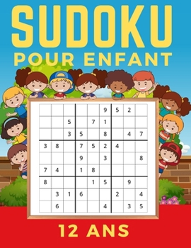 Paperback Sudoku Pour Enfant 12 Ans: VOLUME 2 - Livre de grilles de Sudoku Facile, Medium, Difficile et leurs solutions. Entraîne la Mémoire et la Logique. [French] Book