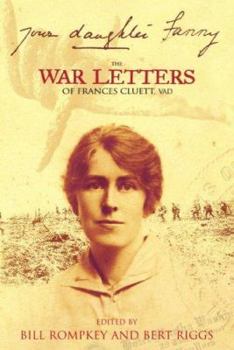 Hardcover Your Daughter, Fanny: The War Letters of Frances Cluett, Vad Book