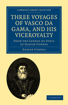 Paperback Three Voyages of Vasco Da Gama, and His Viceroyalty Book