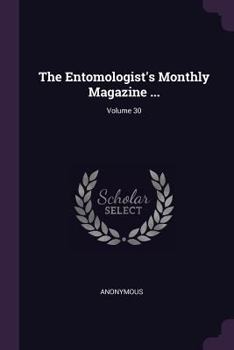 Paperback The Entomologist's Monthly Magazine ...; Volume 30 Book
