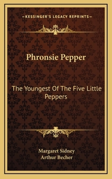 Phronsie Pepper - Book #4 of the Five Little Peppers