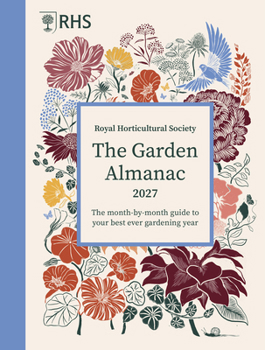 Hardcover Rhs the Garden Almanac 2027: The Month-By-Month Guide to Your Best Ever Gardening Year Book