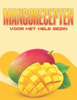 Paperback MANGORECEPTEN VOOR HET HELE GEZIN (Dutch Edition) [Dutch] Book
