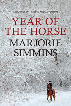 Paperback Year of the Horse: A Journey of Healing and Adventure Book