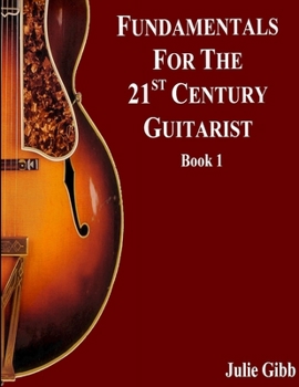 Paperback Fundamentals For The 21st Century Guitarist, Book 1 Book