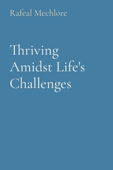 Paperback Thriving Amidst Life's Challenges Book