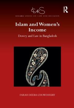 Paperback Islam and Women's Income: Dowry and Law in Bangladesh Book