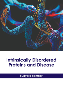 Hardcover Intrinsically Disordered Proteins and Disease Book