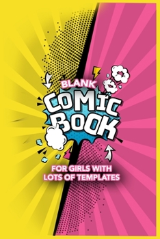 Paperback Blank Comic Book for girls with lots of templates Book