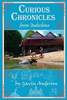 Paperback Curious Chronicles from Indochina Book