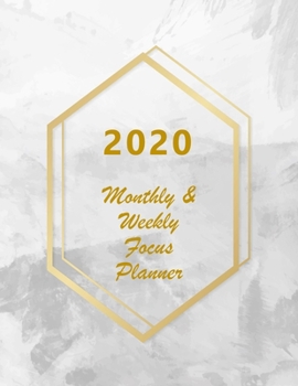 Paperback 2020 Monthly & Weekly Focus Planner: Large. Monthly overview and Weekly layout with focus, tasks, to-dos and notes sections. Accomplish your goals. Mo Book