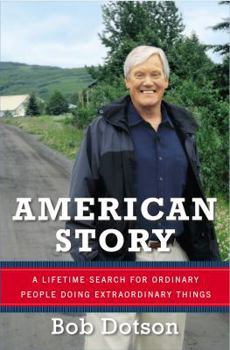 Hardcover American Story: A Lifetime Search for Ordinary People Doing Extraordinary Things Book