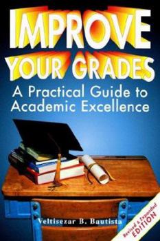 Paperback Improve Your Grades: A Practical Guide to Academic Excellence Book