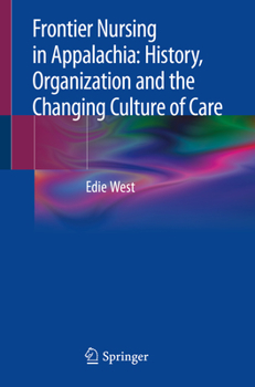 Paperback Frontier Nursing in Appalachia: History, Organization and the Changing Culture of Care Book