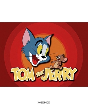 Notebook: Tom and Jerry Cartoon Soft Glossy Cover College Ruled Lined Pages Book 7.5 x 9.25 Inches 110 Pages