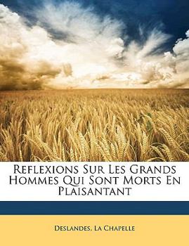 Paperback Reflexions Sur Les Grands Hommes Qui Sont Morts En Plaisantant [French] Book