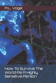 Paperback How To Survive The World As A Highly Sensitive Person Book