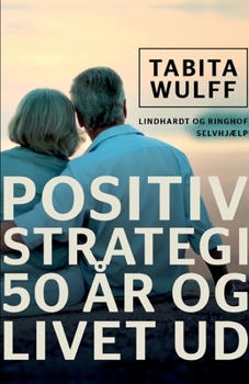 Positiv strategi: 50 år og livet ud