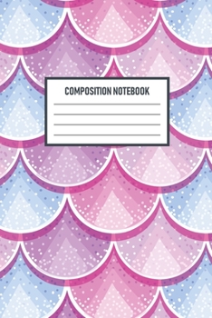 Paperback Composition Notebook: : Mermaid Scales Wide Ruled Notebook Lined School Journal - 120 Pages - "6 x 9" - Children Kids Girls Teens Women - Su Book