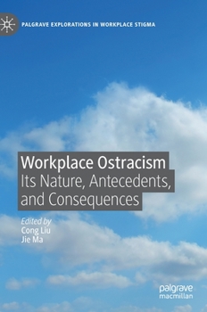 Hardcover Workplace Ostracism: Its Nature, Antecedents, and Consequences Book