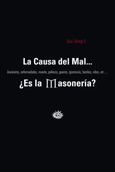 Paperback La Causa del Mal... Es La Masoneria? [Spanish] Book
