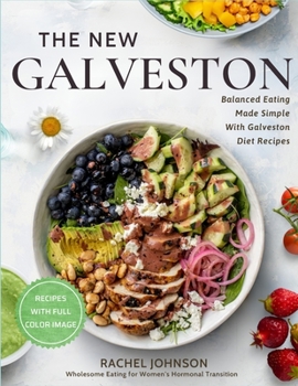 Paperback The New Galveston: : Wholesome Eating for Women's Hormonal Transition with Full Color Images Book