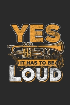 Paperback Yes It Has To Be Loud: Trumpets Notebook, Graph Paper (6" x 9" - 120 pages) Musical Instruments Themed Notebook for Daily Journal, Diary, and Book