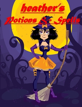 Paperback Heather's Potions & Spells Book