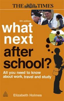 Paperback What Next After School?: All You Need to Know About Work, Travel and Study Book