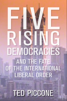 Paperback Five Rising Democracies: And the Fate of the International Liberal Order Book