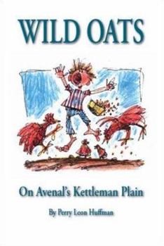 Paperback Wild Oats: On Avenal's Kettleman Plain Book