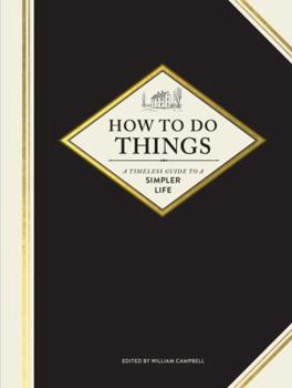 Hardcover How to Do Things: A Timeless Guide to a Simpler Life Book