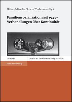 Hardcover Familiensozialisation Seit 1933 - Verhandlungen Uber Kontinuitat [German] Book