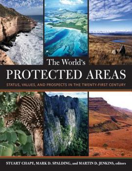 Hardcover The World’s Protected Areas: Status, Values and Prospects in the 21st Century Book