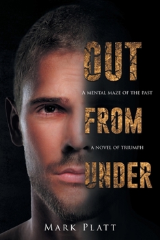 Paperback Out From Under: A Mental Maze of the Past... A Novel of Triumph Book