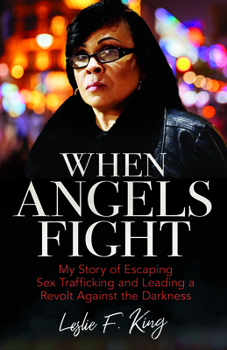 Paperback When Angels Fight: My Story of Escaping Sex Trafficking and Leading a Revolt Against the Darkness Book