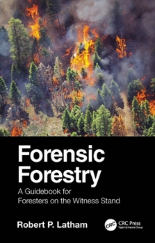 Paperback Forensic Forestry: A Guidebook for Foresters on the Witness Stand Book