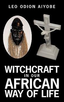 Paperback Witchcraft in Our African Way of Life Book
